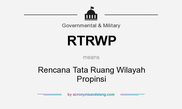 What does RTRWP mean? It stands for Rencana Tata Ruang Wilayah Propinsi