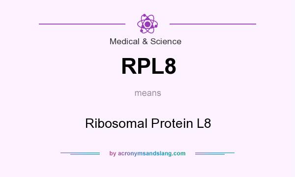 What does RPL8 mean? It stands for Ribosomal Protein L8