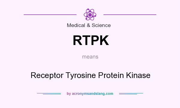 What does RTPK mean? It stands for Receptor Tyrosine Protein Kinase
