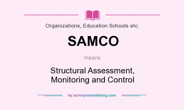 What does SAMCO mean? It stands for Structural Assessment, Monitoring and Control