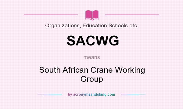 What does SACWG mean? It stands for South African Crane Working Group