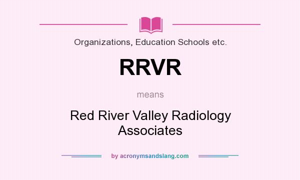 What does RRVR mean? It stands for Red River Valley Radiology Associates