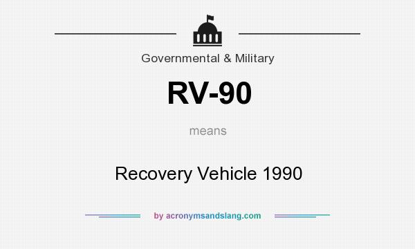 What does RV-90 mean? It stands for Recovery Vehicle 1990