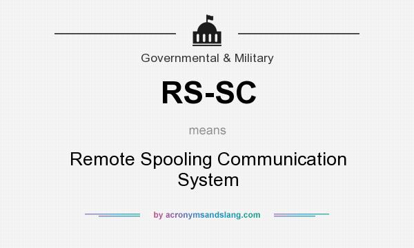 What does RS-SC mean? It stands for Remote Spooling Communication System