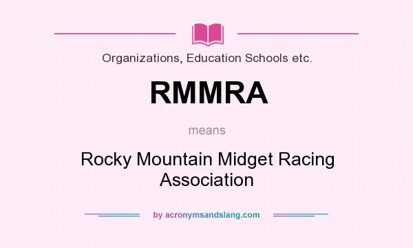 What does RMMRA mean? It stands for Rocky Mountain Midget Racing Association