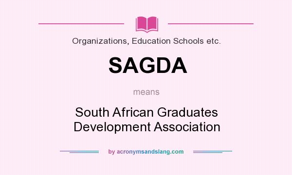 What does SAGDA mean? It stands for South African Graduates Development Association