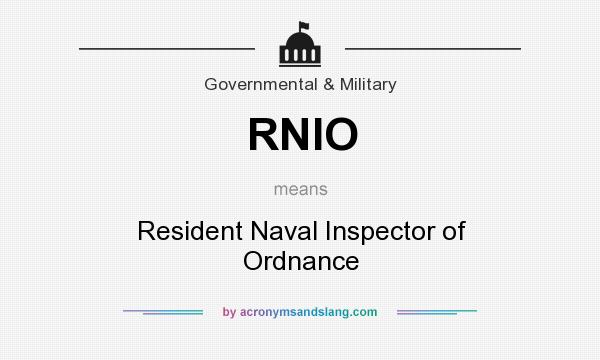 What does RNIO mean? It stands for Resident Naval Inspector of Ordnance