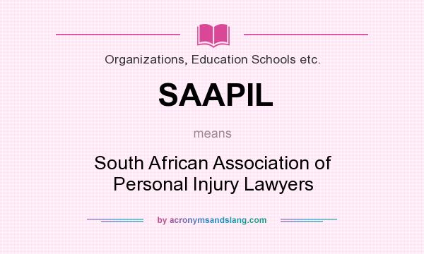 What does SAAPIL mean? It stands for South African Association of Personal Injury Lawyers