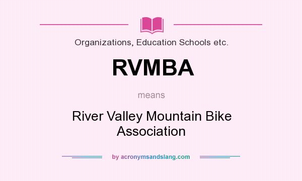 What does RVMBA mean? It stands for River Valley Mountain Bike Association