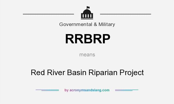What does RRBRP mean? It stands for Red River Basin Riparian Project