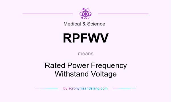 What does RPFWV mean? It stands for Rated Power Frequency Withstand Voltage