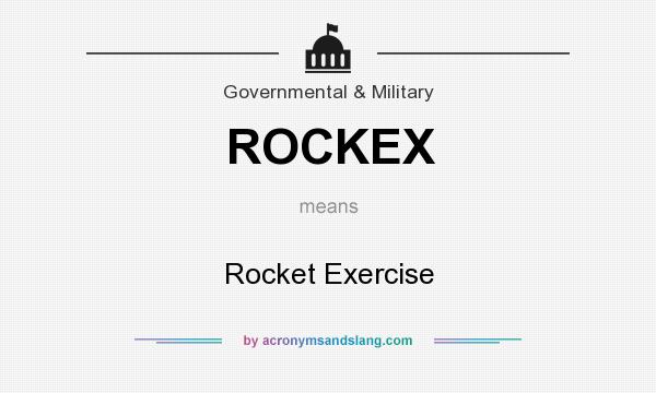 What does ROCKEX mean? It stands for Rocket Exercise