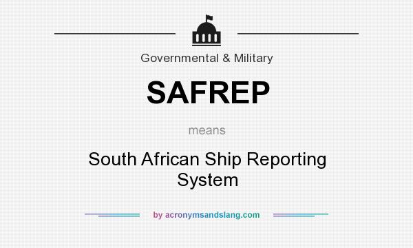 What does SAFREP mean? It stands for South African Ship Reporting System