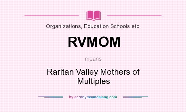 What does RVMOM mean? It stands for Raritan Valley Mothers of Multiples