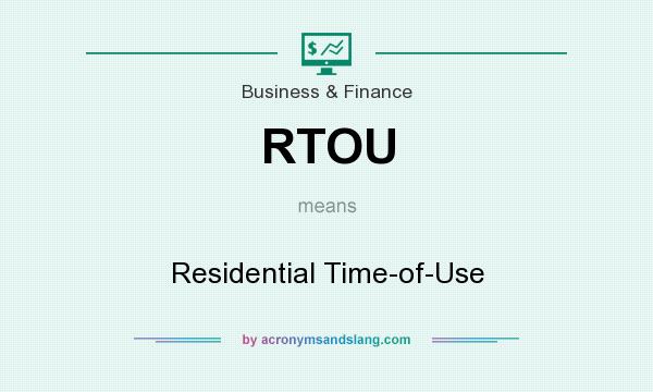What does RTOU mean? It stands for Residential Time-of-Use