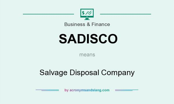 What does SADISCO mean? It stands for Salvage Disposal Company