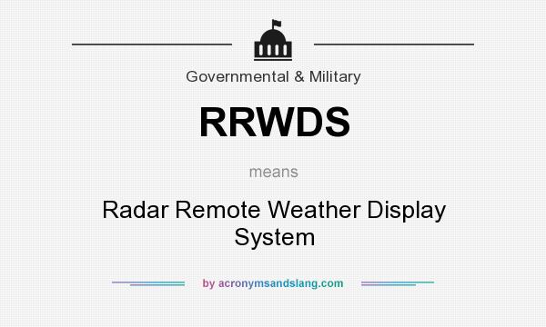 What does RRWDS mean? It stands for Radar Remote Weather Display System