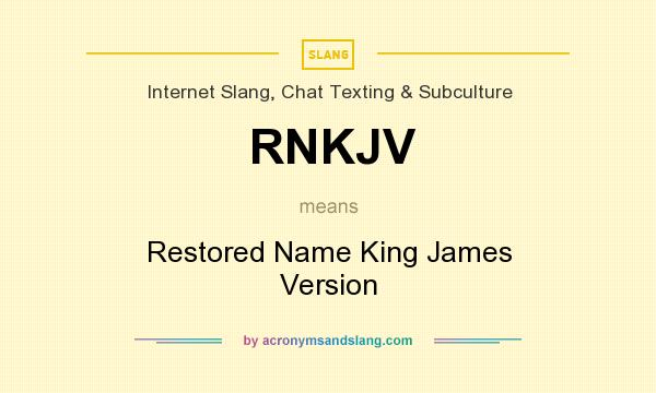 What does RNKJV mean? It stands for Restored Name King James Version