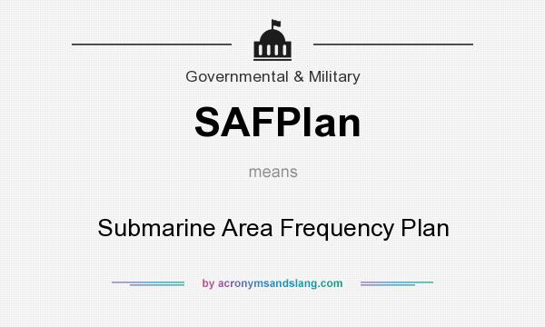 What does SAFPlan mean? It stands for Submarine Area Frequency Plan