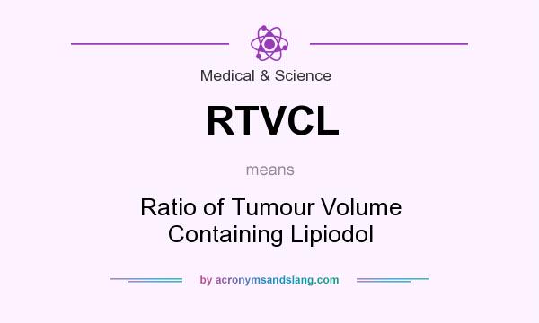 What does RTVCL mean? It stands for Ratio of Tumour Volume Containing Lipiodol