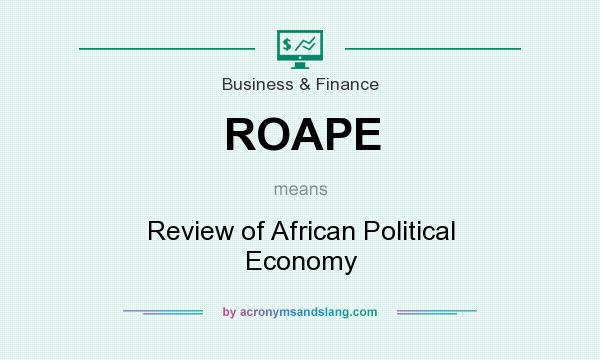 What does ROAPE mean? It stands for Review of African Political Economy