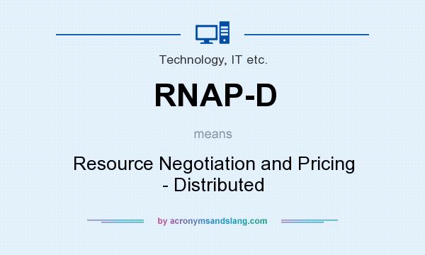 What does RNAP-D mean? It stands for Resource Negotiation and Pricing - Distributed