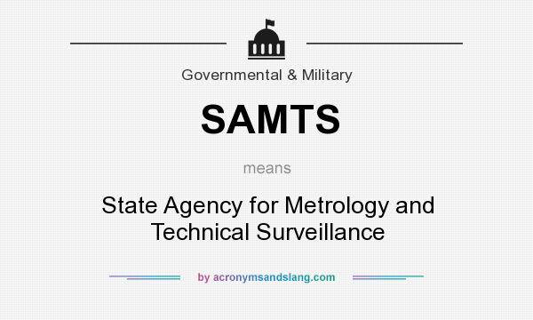 What does SAMTS mean? It stands for State Agency for Metrology and Technical Surveillance