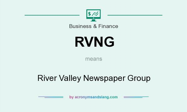 What does RVNG mean? It stands for River Valley Newspaper Group