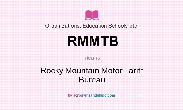 What does RMMTB mean? It stands for Rocky Mountain Motor Tariff Bureau