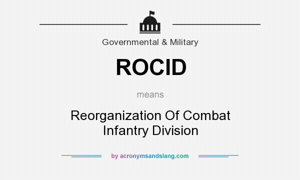 What does ROCID mean? It stands for Reorganization Of Combat Infantry Division