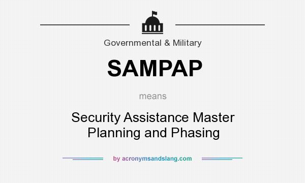 What does SAMPAP mean? It stands for Security Assistance Master Planning and Phasing
