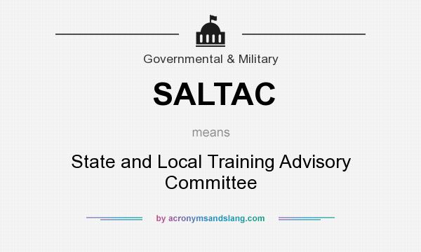 What does SALTAC mean? It stands for State and Local Training Advisory Committee