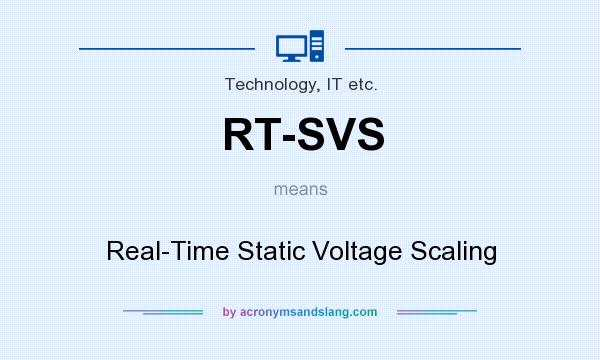 What does RT-SVS mean? It stands for Real-Time Static Voltage Scaling