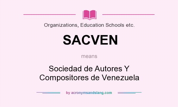 What does SACVEN mean? It stands for Sociedad de Autores Y Compositores de Venezuela