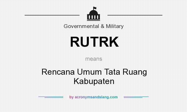 What does RUTRK mean? It stands for Rencana Umum Tata Ruang Kabupaten