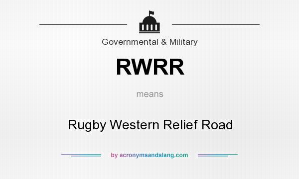 What does RWRR mean? It stands for Rugby Western Relief Road