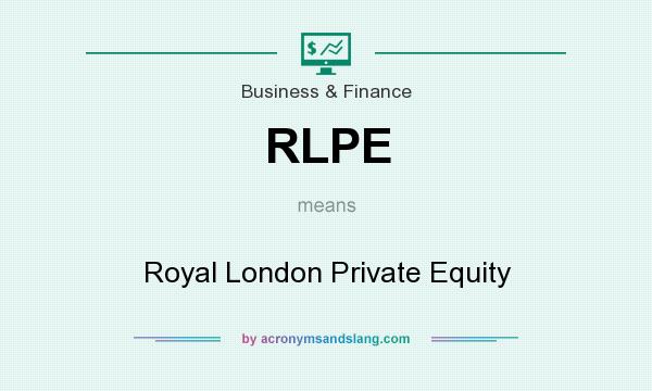 What does RLPE mean? It stands for Royal London Private Equity