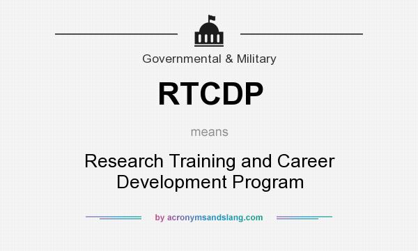 What does RTCDP mean? It stands for Research Training and Career Development Program
