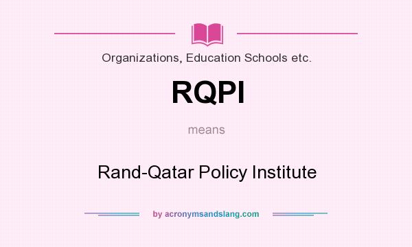 What does RQPI mean? It stands for Rand-Qatar Policy Institute