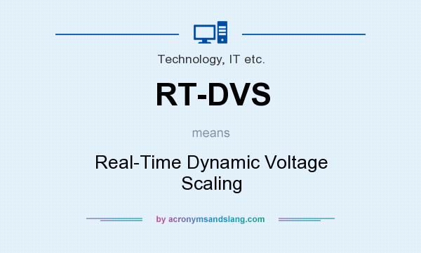 What does RT-DVS mean? It stands for Real-Time Dynamic Voltage Scaling