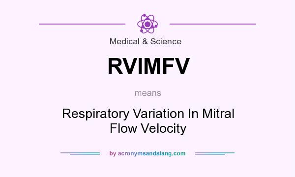 What does RVIMFV mean? It stands for Respiratory Variation In Mitral Flow Velocity