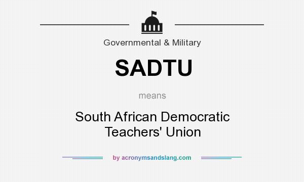 What does SADTU mean? It stands for South African Democratic Teachers` Union