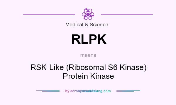 What does RLPK mean? It stands for RSK-Like (Ribosomal S6 Kinase) Protein Kinase