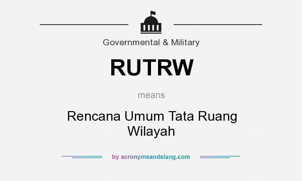 What does RUTRW mean? It stands for Rencana Umum Tata Ruang Wilayah