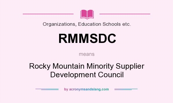 What does RMMSDC mean? It stands for Rocky Mountain Minority Supplier Development Council