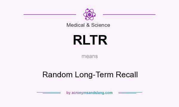 What does RLTR mean? It stands for Random Long-Term Recall