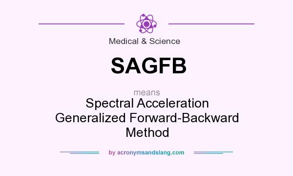 What does SAGFB mean? It stands for Spectral Acceleration Generalized Forward-Backward Method