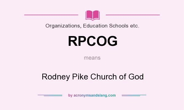 What does RPCOG mean? It stands for Rodney Pike Church of God