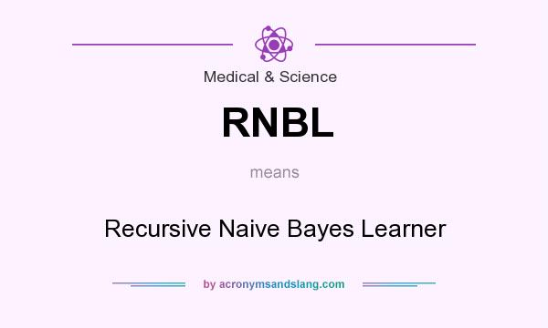 What does RNBL mean? It stands for Recursive Naive Bayes Learner