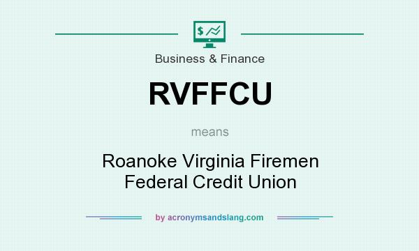 What does RVFFCU mean? It stands for Roanoke Virginia Firemen Federal Credit Union